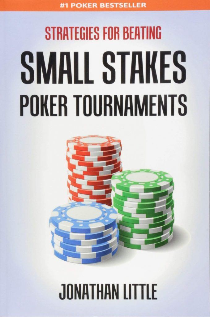 Strategies for Beating Small Stakes Poker Tournaments - Jonathan Little