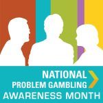 March Signals National Problem Gambling Awareness Month