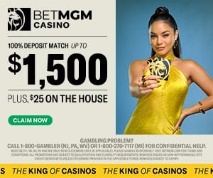 100% deposit match p to $1,500 plus $25 on the house