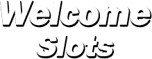 Welcome Slots