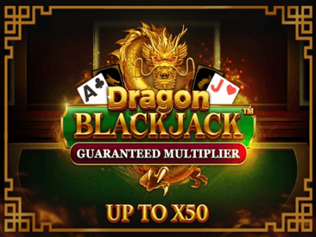 Dragon Blackjack - Guaranteed Multiplier